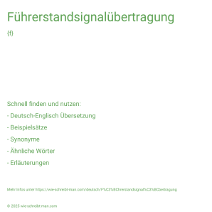 Wie schreibt man Führerstandsignalübertragung? Bedeutung, Synonym, Antonym & Zitate.