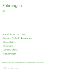Wie schreibt man Führungen? Bedeutung, Synonym, Antonym & Zitate.
