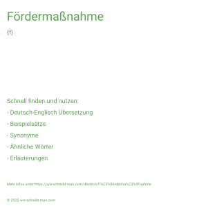 Wie schreibt man Fördermaßnahme? Bedeutung, Synonym, Antonym & Zitate.