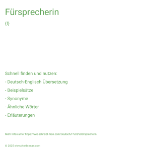 Wie schreibt man Fürsprecherin? Bedeutung, Synonym, Antonym & Zitate.