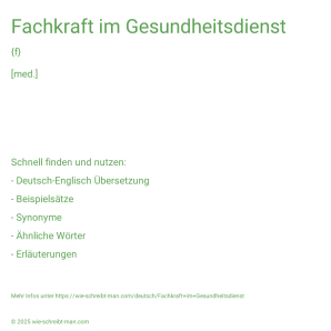 Wie schreibt man Fachkraft im Gesundheitsdienst? Bedeutung, Synonym, Antonym & Zitate.