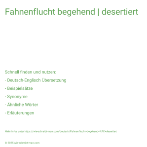 Wie schreibt man Fahnenflucht begehend | desertiert? Bedeutung, Synonym, Antonym & Zitate.
