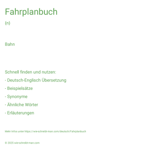 Wie schreibt man Fahrplanbuch? Bedeutung, Synonym, Antonym & Zitate.