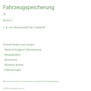 Wie schreibt man Fahrzeugspeicherung? Bedeutung, Synonym, Antonym & Zitate.