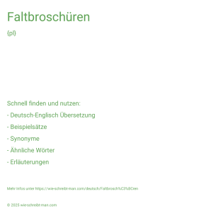 Wie schreibt man Faltbroschüren? Bedeutung, Synonym, Antonym & Zitate.