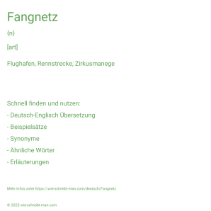 Wie schreibt man Fangnetz? Bedeutung, Synonym, Antonym & Zitate.