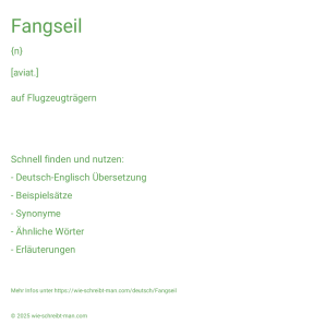 Wie schreibt man Fangseil? Bedeutung, Synonym, Antonym & Zitate.