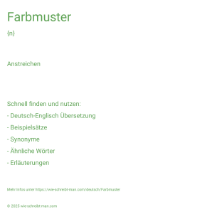 Wie schreibt man Farbmuster? Bedeutung, Synonym, Antonym & Zitate.