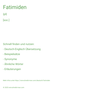 Wie schreibt man Fatimiden? Bedeutung, Synonym, Antonym & Zitate.