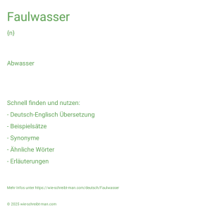 Wie schreibt man Faulwasser? Bedeutung, Synonym, Antonym & Zitate.