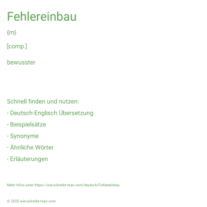 Wie schreibt man Fehlereinbau? Bedeutung, Synonym, Antonym & Zitate.