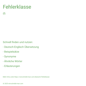 Wie schreibt man Fehlerklasse? Bedeutung, Synonym, Antonym & Zitate.