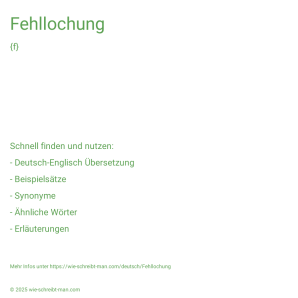 Wie schreibt man Fehllochung? Bedeutung, Synonym, Antonym & Zitate.
