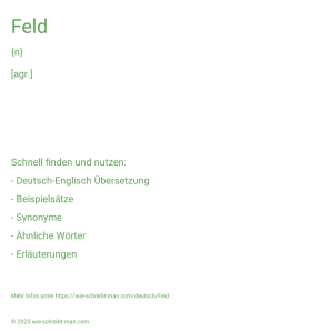 Wie schreibt man Feld? Bedeutung, Synonym, Antonym & Zitate.