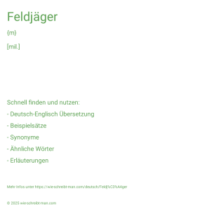 Wie schreibt man Feldjäger? Bedeutung, Synonym, Antonym & Zitate.