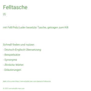 Wie schreibt man Felltasche? Bedeutung, Synonym, Antonym & Zitate.