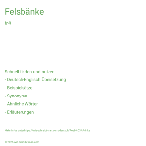 Wie schreibt man Felsbänke? Bedeutung, Synonym, Antonym & Zitate.