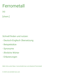 Wie schreibt man Ferrometall? Bedeutung, Synonym, Antonym & Zitate.