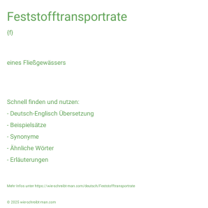 Wie schreibt man Feststofftransportrate? Bedeutung, Synonym, Antonym & Zitate.
