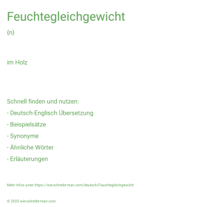 Wie schreibt man Feuchtegleichgewicht? Bedeutung, Synonym, Antonym & Zitate.