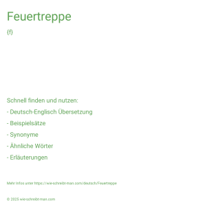 Wie schreibt man Feuertreppe? Bedeutung, Synonym, Antonym & Zitate.