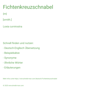 Wie schreibt man Fichtenkreuzschnabel? Bedeutung, Synonym, Antonym & Zitate.