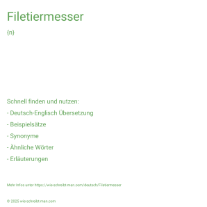 Wie schreibt man Filetiermesser? Bedeutung, Synonym, Antonym & Zitate.