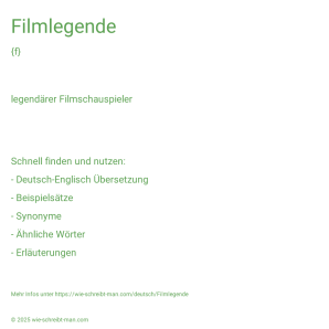 Wie schreibt man Filmlegende? Bedeutung, Synonym, Antonym & Zitate.