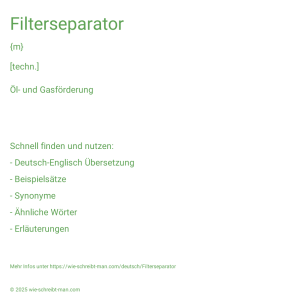Wie schreibt man Filterseparator? Bedeutung, Synonym, Antonym & Zitate.