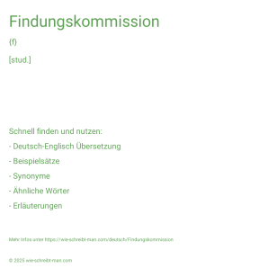 Wie schreibt man Findungskommission? Bedeutung, Synonym, Antonym & Zitate.