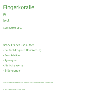 Wie schreibt man Fingerkoralle? Bedeutung, Synonym, Antonym & Zitate.