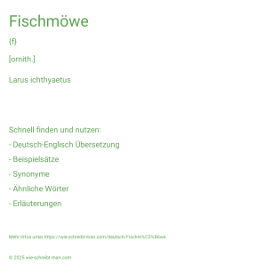 Wie schreibt man Fischmöwe? Bedeutung, Synonym, Antonym & Zitate.