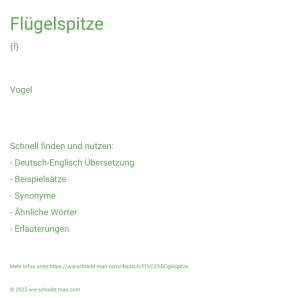 Wie schreibt man Flügelspitze? Bedeutung, Synonym, Antonym & Zitate.
