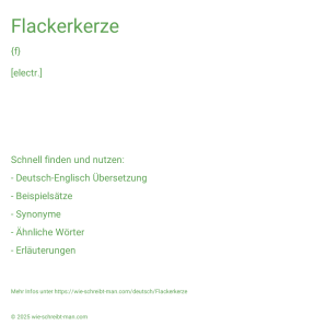 Wie schreibt man Flackerkerze? Bedeutung, Synonym, Antonym & Zitate.