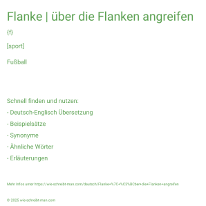 Wie schreibt man Flanke | über die Flanken angreifen? Bedeutung, Synonym, Antonym & Zitate.