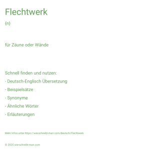 Wie schreibt man Flechtwerk? Bedeutung, Synonym, Antonym & Zitate.