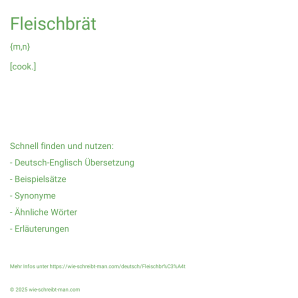 Wie schreibt man Fleischbrät? Bedeutung, Synonym, Antonym & Zitate.
