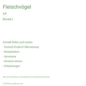 Wie schreibt man Fleischvögel? Bedeutung, Synonym, Antonym & Zitate.