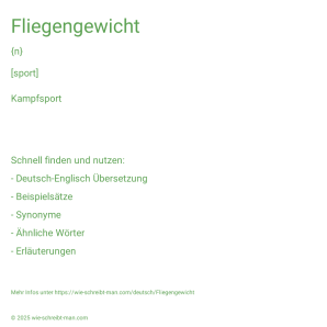 Wie schreibt man Fliegengewicht? Bedeutung, Synonym, Antonym & Zitate.