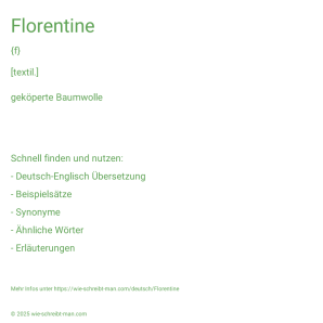 Wie schreibt man Florentine? Bedeutung, Synonym, Antonym & Zitate.