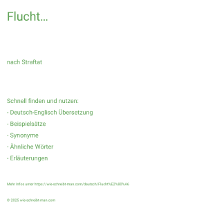 Wie schreibt man Flucht…? Bedeutung, Synonym, Antonym & Zitate.