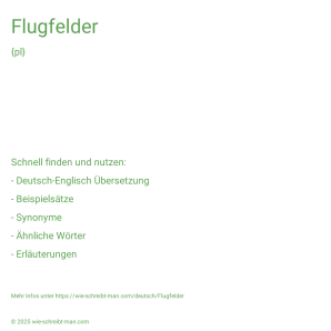 Wie schreibt man Flugfelder? Bedeutung, Synonym, Antonym & Zitate.