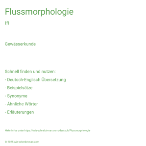 Wie schreibt man Flussmorphologie? Bedeutung, Synonym, Antonym & Zitate.