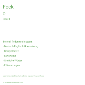 Wie schreibt man Fock? Bedeutung, Synonym, Antonym & Zitate.