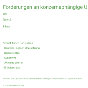 Wie schreibt man Forderungen an konzernabhängige Unternehmen? Bedeutung, Synonym, Antonym & Zitate.