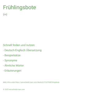 Wie schreibt man Frühlingsbote? Bedeutung, Synonym, Antonym & Zitate.