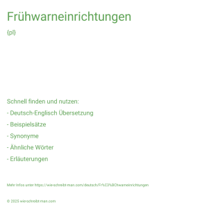 Wie schreibt man Frühwarneinrichtungen? Bedeutung, Synonym, Antonym & Zitate.