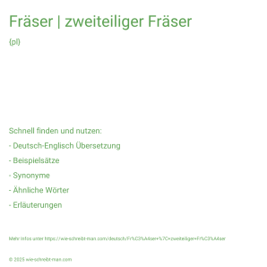 Wie schreibt man Fräser | zweiteiliger Fräser? Bedeutung, Synonym, Antonym & Zitate.