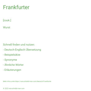 Wie schreibt man Frankfurter? Bedeutung, Synonym, Antonym & Zitate.