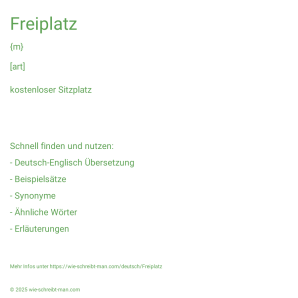 Wie schreibt man Freiplatz? Bedeutung, Synonym, Antonym & Zitate.